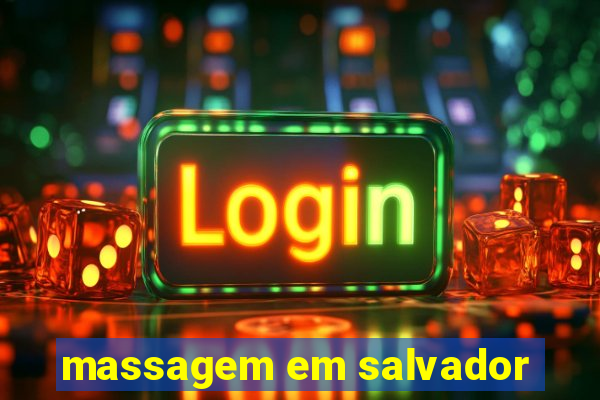 massagem em salvador